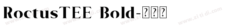 RoctusTEE Bold字体转换